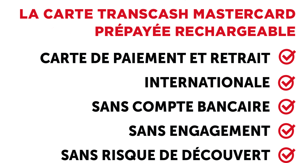 La carte Transcash Mastercard prépayée et rechargeable: carte de paiment et de retrait, sans compte bancaire, sans engament.